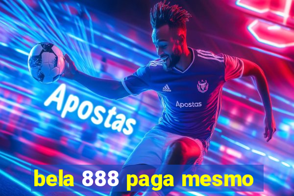 bela 888 paga mesmo